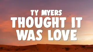 Ty Myers - Thought It Was Love