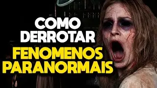 COMO DERROTAR FEN&Ocirc;MENOS PARANORMAIS