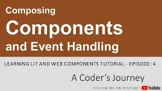Learning Lit and Web Components #4 - Composing Components and Event Handling
