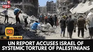 United Nations Says Evidence Shows Israel Running a &lsquo;De Facto Policy of Widespread Torture&rsquo; | 4K