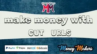How to make money with CUT URLS website , Payeer Payza PayPal Bitcoin