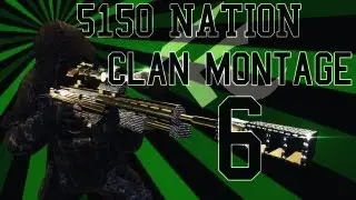 5150 - Clan Montage 6