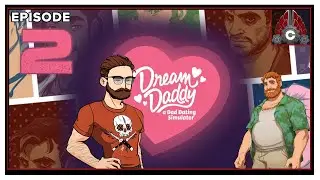 Charity Reward: CohhCarnage Plays Dream Daddy: A Dad Dating Simulator - Episode 2