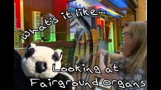 What's it like...Looking at a Fairground organs