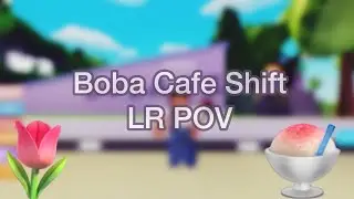 Boba Cafe Shift | LR POV (Roblox)