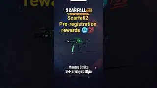 Scarfall2 Pre-registration Reward | Scarfall 2.0 Upcoming Reward | Scarfall pre registration