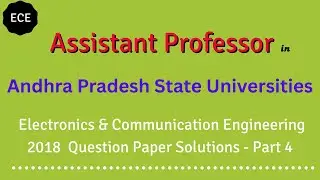Assistant Professor in Andhra Pradesh State Universities ECE  2018 QP Solutions Part 4