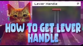 Stray How To Get Lever Handle And Complete The Club