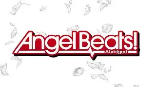 Angel Beats Abridged Teaser