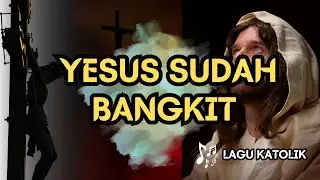 YESUS SUDAH BANGKIT || LAGU ROHANI KATOLIK || AUDIO TEKS