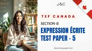 Expression &Eacute;crite &ndash; Section B | Test 5 | TEF / TCF Writing Practice
