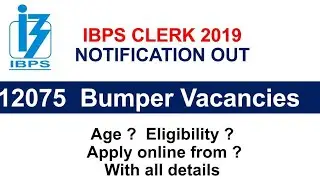 IBPS CLERK 2019 NOTIFICATION Out for 12075 Vacancies