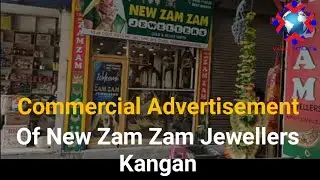 Commercial Advertisement Of New Zam Zam Jewellers Kangan