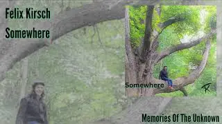 Felix Kirsch - Somewhere (Official Audio)