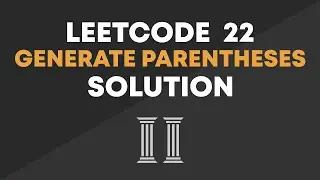 LeetCode 22 - Generate Parentheses Solution (Optimal)