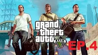 Grand Theft Auto V | GTA 5 Ep.4 