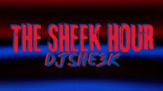 THE SHEEK HOUR (FULL ALBUM)