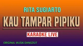 KAU TAMPAR PIPIKU KARAOKE - RITA SUGIARTO @VINOKORG