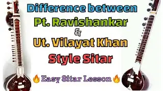 Difference between Pt. Ravishankar & Ut. Vilayat Khan Style Sitar