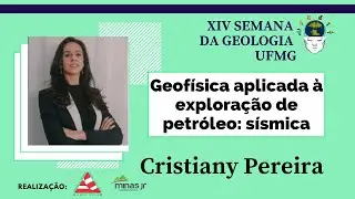 Geofísica aplicada a exploração de petróleo: sísmica -Cristiany Pereira - XIV SG UFMG