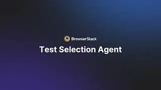 Test Selection Agent | BrowserStack Test Management
