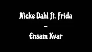 Nicke Dahl ft. Frida - Ensam Kvar