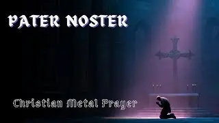 Pater Noster (Metal Version) | Dark Christian Metal &ndash; Italian Sacred Prayer