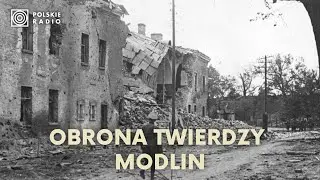 Wspomnienia uczestników obrony twierdzy modlińskiej