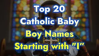 Top 20 Catholic Baby Boy Names Starting with I ✝️👶 | Inspiring Saint Names