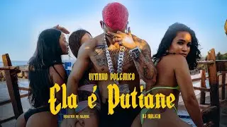VITINHO POLÊMICO - ELA É PUTIANE (CLIPE OFICIAL)