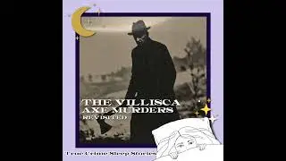 60: The Villisca Axe Murders, Revisited | True Crime Sleep Stories