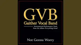 Not Gonna Worry (Original Key Performance Track Without Background Vocals)