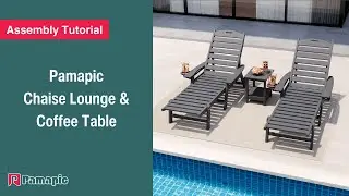 [Assembly Tutorial] Pamapic Chaise Lounge & Coffee Table | Step-by-Step Setup Guide