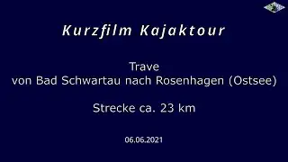 Kurzfilm Kajaktour Trave von Bad Schwartau nach Rosenhagen (Juni 2021)