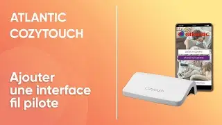 Comment associer mon interface IO &agrave; l'appli Atlantic Cozytouch ? Atlantic