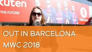 Out and About in Barcelona at Mobile World Congress 2018