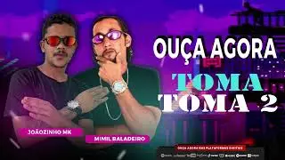 ( PASSINHO DO JAMAL 2026 ) TOMA TOMA 2 MUSICA DO CARNAVAL MIMIL BALADEIRO E JOÃOZINHO MK #MÚSICANOVA