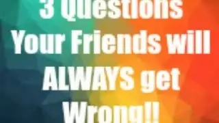 iq test questions and answer  - 3 Questions Your Friends will ALWAYS get Wrong!! with answers