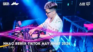 NHẠC REMIX TIKTOK HAY NHẤT 2026 | BXH NHẠC TRẺ REMIX HOT TREND 2026 | NHẠC TREND TIKTOK REMIX 2026