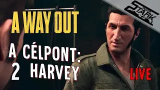 A Way Out - 2.Rész (Kezdődik a Vadászat Harvey Után) - Stark LIVE