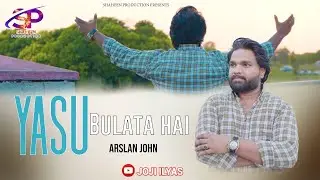 Yasu Bulata Hai || Arslan John || New Masihi Geet || 2026 || Joji Ilyas || Official Video