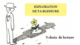EXPLORATION DE TA BLESSURE 