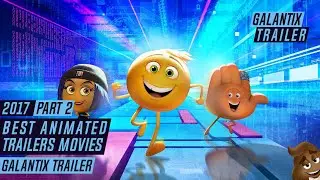 Best Animated Movies 2017 Trailers (Part 2) | Galantix Trailer