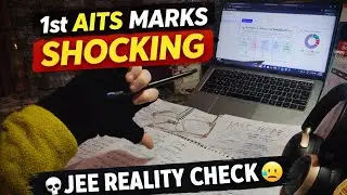 Day 153 | 1st AITS Marks Shocking 😨 | JEE Reality Check 💀