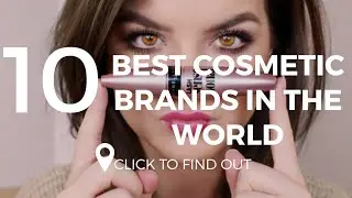 Top 10 Best Cosmetic Brands In The World