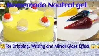 Homemade Neutral Gel I Piping Gel For Decoration I न्यूट्रल जेल I Glazing Gel for Writing