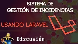 Discusión | Laravel: Sistema de gestión de incidencias Capítulo 29