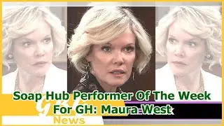 Soap Hub Performer Of The Week For GH: Maura West