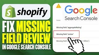 Fix Missing Field Review in Google Search Console (Shopify SEO)