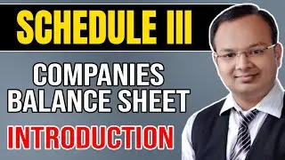 Corporate Accounting | Schedule III | Part-1 |#99| Companies Balance Sheet | Chandan Poddar